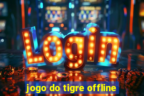 jogo do tigre offline